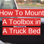 How To Mount A Toolbox in A Truck Bed