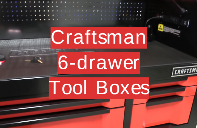 Top 5 Craftsman 6-drawer Tool Boxes [2020 Review] - Toolboxwiki