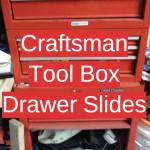 Craftsman Tool Box Drawer Slides