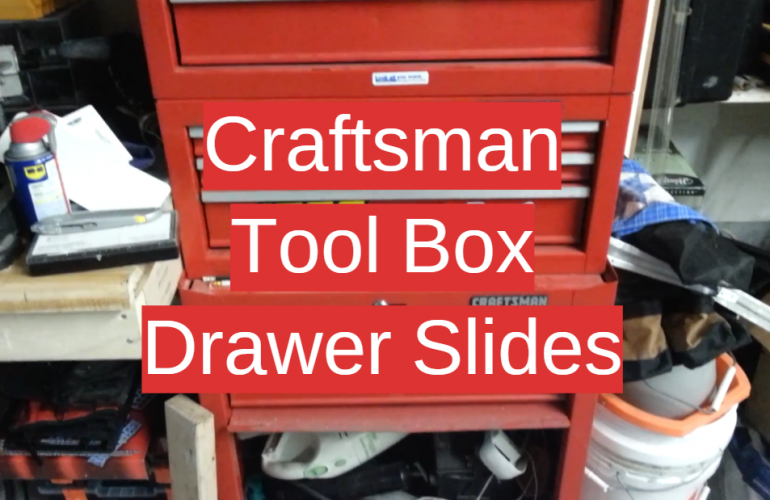 Top 5 Craftsman Tool Box Drawer Slides [2020 Review] Toolboxwiki