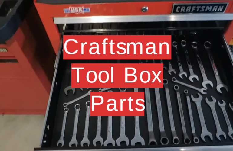 Top 5 Craftsman Tool Box Parts [2020 Review] - Toolboxwiki