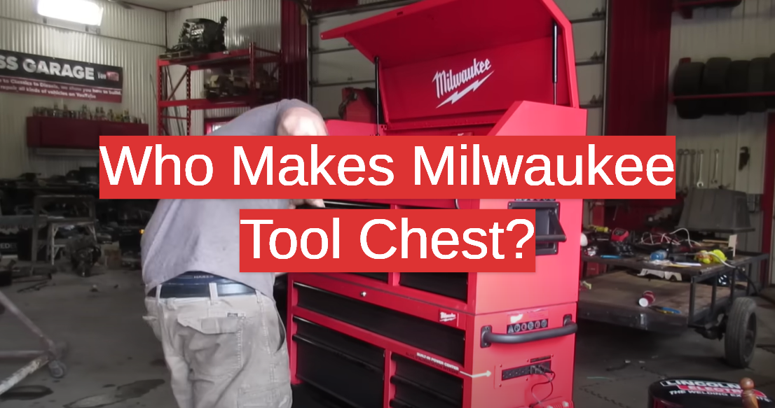 Who Makes Milwaukee Tool Chest?